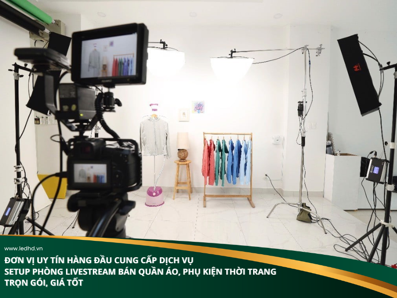 Set up phòng livestream bán quần áo, phụ kiện thời trang